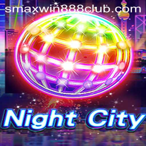 NightCity: Exploring the Thrilling Realm of SMAXWIN888 CLUB