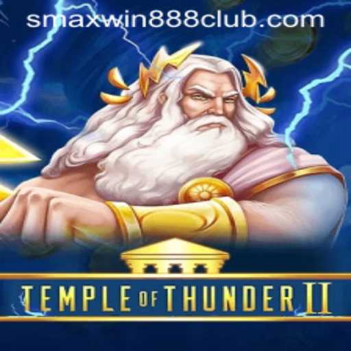 Unraveling the Adventure of TempleofThunderII at SMAXWIN888 CLUB